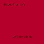 Download this eBook Bigger Than Life