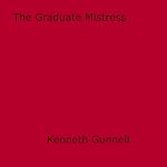 Download this eBook The Graduate Mistress