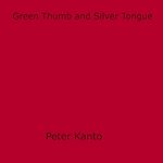 Download this eBook Green Thumb and Silver Tongue