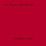 Download this eBook The Erotic Spectacles