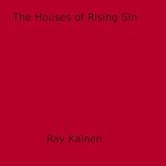 Download this eBook The Houses of Rising Sin