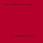 Télécharger le livre :  The Ordeal of the Rod