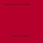 Download this eBook The Passion of Youth