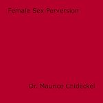 Download this eBook Female Sex Perversion
