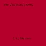 Download this eBook The Voluptuous Army