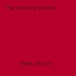 Download this eBook The Unwilling Actress