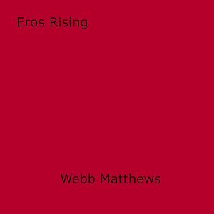 Téléchargez le livre :  Eros Rising