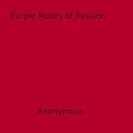 Download this eBook Purple Robes of Passion