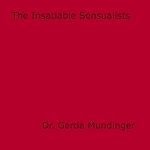 Download this eBook The Insatiable Sensualists
