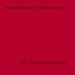 Download this eBook Sex Without Intercourse