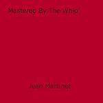 Download this eBook Mastered By The Whip