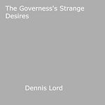 Download this eBook The Governess's Strange Desires
