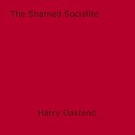 Download this eBook The Shamed Socialite
