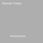 Download this eBook Parisian Frolics