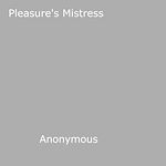 Download this eBook Pleasure's Mistress