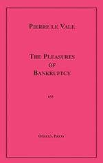Télécharger le livre :  The Pleasures of Bankruptcy