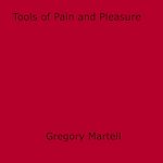 Download this eBook Tools of Pain and Pleasure