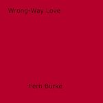 Download this eBook Wrong-Way Love