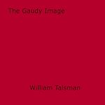 Download this eBook The Gaudy Image