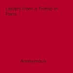 Download this eBook Letters from a Friend in Paris