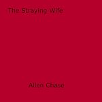 Download this eBook The Straying Wife
