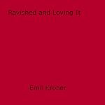 Download this eBook Ravished and Loving It