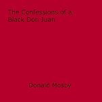 Download this eBook The Confessions of a Black Don Juan