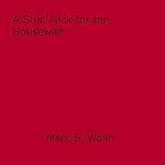 Download this eBook A Stud Pack for the Housewife
