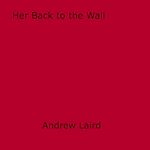 Download this eBook Her Back to the Wall