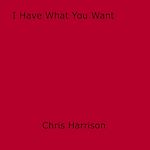 Download this eBook I Have What You Want
