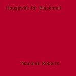 Download this eBook Housewife for Blackmail