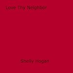 Download this eBook Love Thy Neighbor
