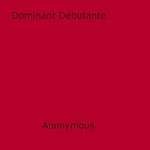 Download this eBook Dominant Debutante
