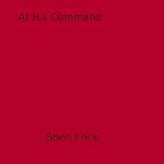 Download this eBook At His Command