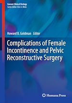 Télécharger le livre :  Complications of Female Incontinence and Pelvic Reconstructive Surgery
