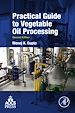Télécharger le livre :  Practical Guide to Vegetable Oil Processing