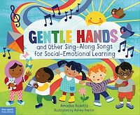 Téléchargez le livre :  Gentle Hands and Other Sing-Along Songs for Social-Emotional Learning