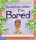 Télécharger le livre :  Sometimes When I'm Bored