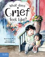 Télécharger le livre :  What Does Grief Feel Like?