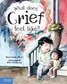 Télécharger le livre :  What Does Grief Feel Like?
