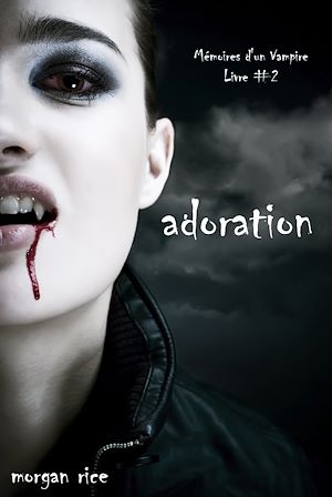 Téléchargez le livre :  Adoration (Livre #2 Mémoires d'un Vampire)