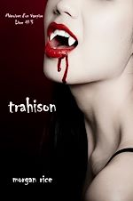 Télécharger le livre :  Trahison (Livre #3 Mémoires d'un Vampire)