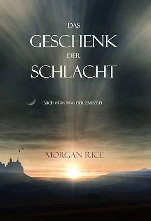 Téléchargez le livre :  Das Geschenk der Schlacht (Buch #17 Im Ring der Zauberei)