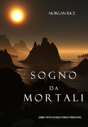 Téléchargez le livre :  Sogno Da Mortali (Libro #15 In L’anello Dello Stregone)