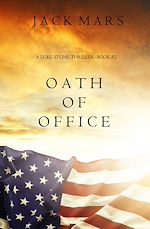 Télécharger le livre :  Oath of Office (a Luke Stone Thriller—Book #2)