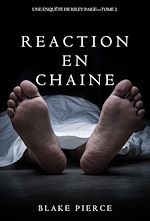 Télécharger le livre :  Réaction en Chaîne (Une Enquête de Riley Paige – Tome 2)