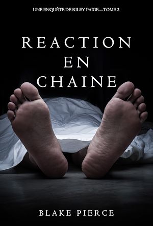 Téléchargez le livre :  Réaction en Chaîne (Une Enquête de Riley Paige – Tome 2)
