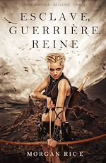 Télécharger le livre :  Esclave, Guerrière, Reine ('De Couronnes et de Gloire', Tome 1)