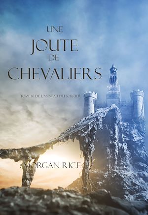 Téléchargez le livre :  Une Joute de Chevaliers (Tome 16 De L'anneau Du Sorcier)