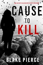 Télécharger le livre :  Cause to Kill (An Avery Black Mystery—Book 1)